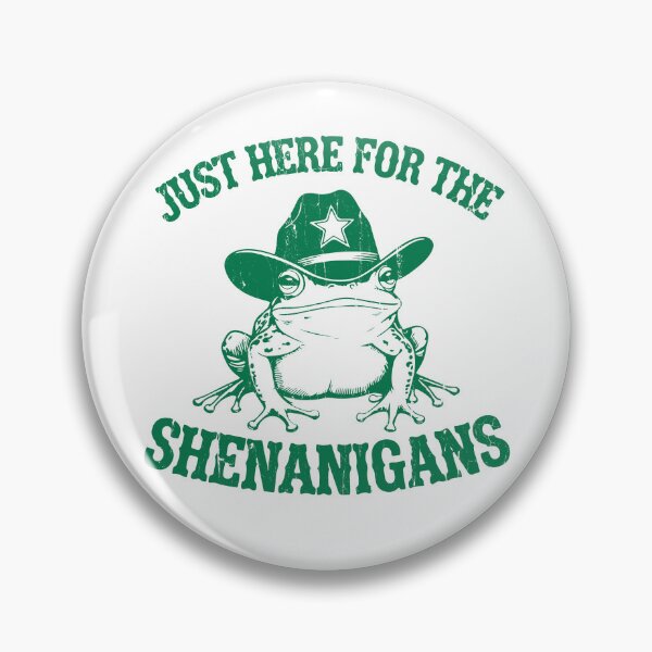Item preview, Just Here For The Shenanigans designed and sold by nuocmixinhdep.