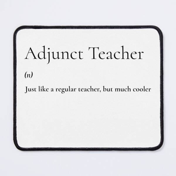 Item preview, Adjunct Teacher Just like a Regular Teacher but much Cooler T-shirt designed and sold by BdawgsFactory.