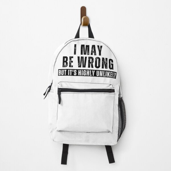 Item preview, I May Be Wrong But It’s Highly Unlikely – Funny Sarcastic Quote T-Shirt designed and sold by Teetreasure2.