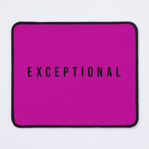 Item preview, "Exceptional: No Explanation Needed" Unique Vibe bold text design designed and sold by TR_fairydesigns.