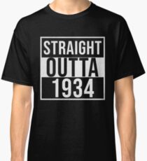 Straight Outta 1934 - Gift For Someone Born in 1934 Classic T-Shirt