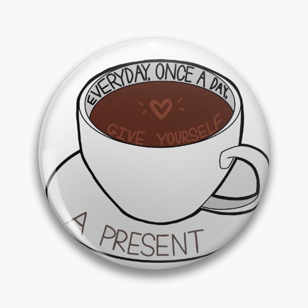 Item preview, Everyday, once a day, give yourself a present designed and sold by Blue Green Purple.