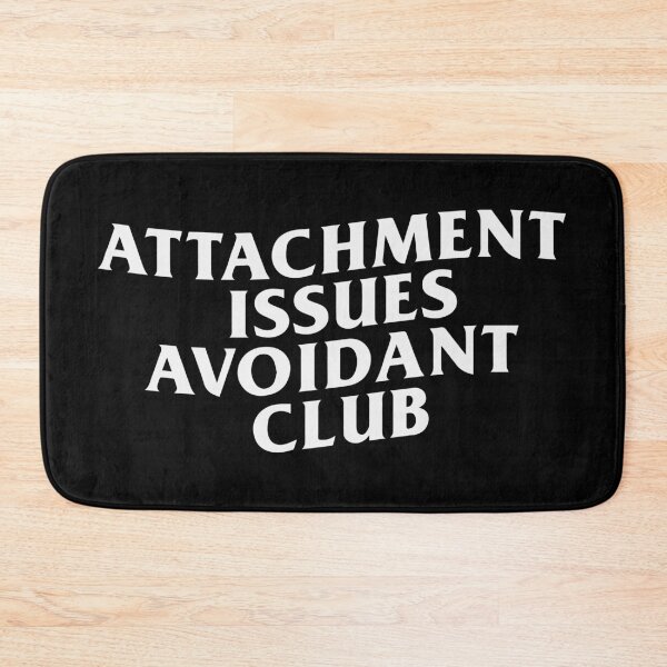 Item preview, Attachment Issues Avoidant Club – Ironic Therapy Humor designed and sold by R-A Designs.