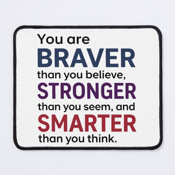 Item preview, You Are Braver Than You Believe And Stronger And Smarter Than You Think designed and sold by SkeletonsDanger.