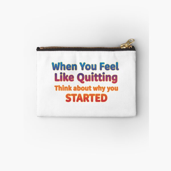 Item preview, When You Feel Like Quitting Remember Why You Started And Keep Going designed and sold by SkeletonsDanger.