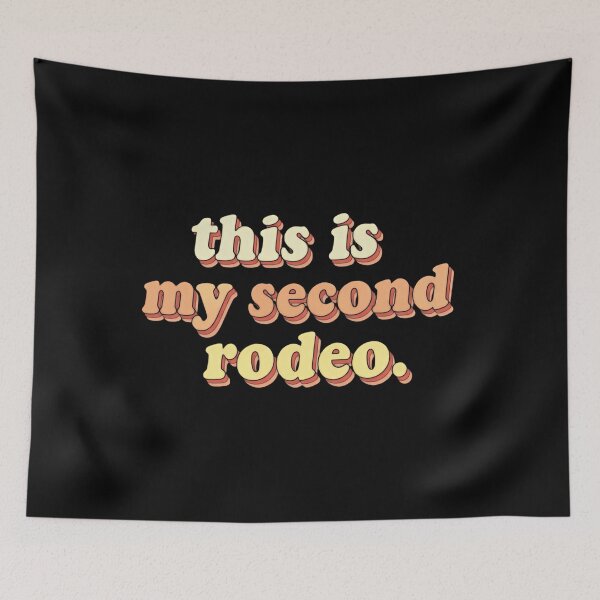 Item preview, This Is My Second Rodeo And I Know Exactly What I Am Doing designed and sold by SkeletonsDanger.