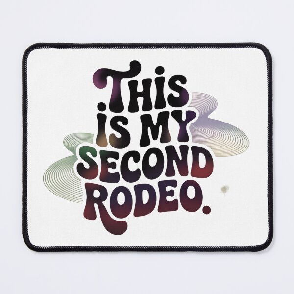Item preview, This Is My Second Rodeo And I Am Definitely Not New Here designed and sold by SkeletonsDanger.