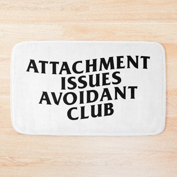 Item preview, Attachment Issues Avoidant Club – Ironic Therapy Humor designed and sold by R-A Designs.