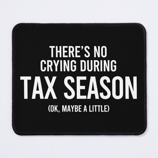 Item preview, There's No Crying During Tax Season - Funny CPA Accountant Gift designed and sold by kaneishiayuvi.