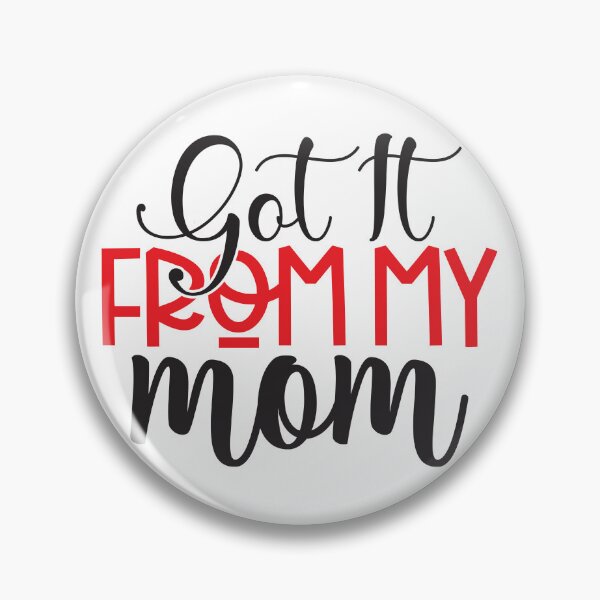 Item preview, “Got It From My Mama” designed and sold by sifashion26.