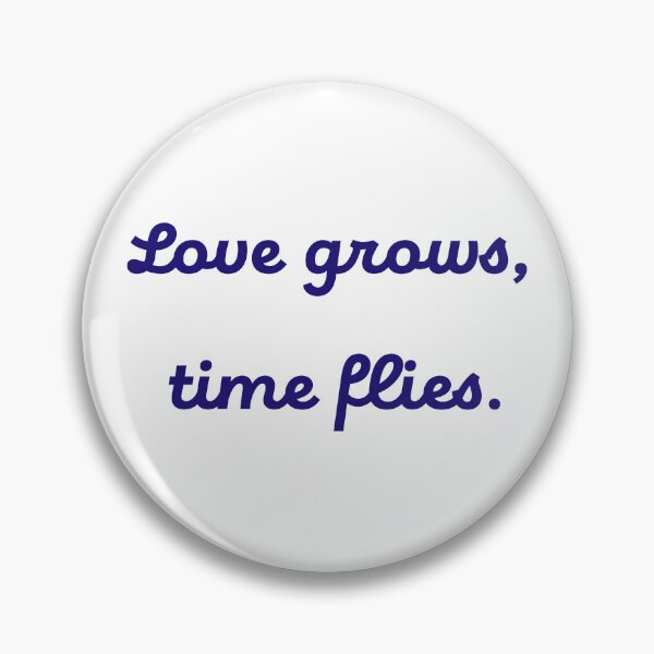 Item preview, Love Grows, Time Flies – Romantic Quote Typography designed and sold by BobaBunny76.