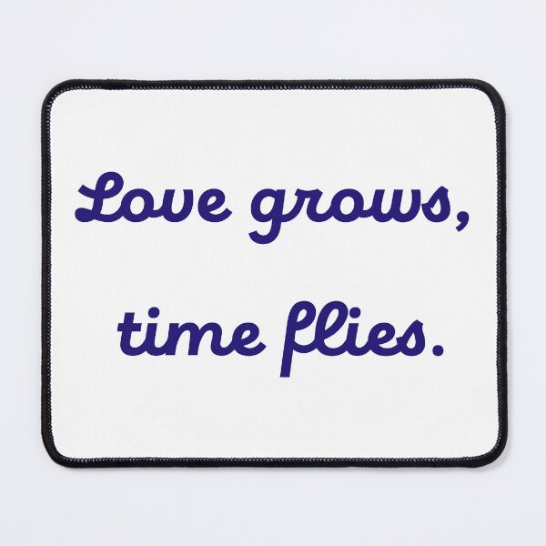 Item preview, Love Grows, Time Flies – Romantic Quote Typography designed and sold by BobaBunny76.