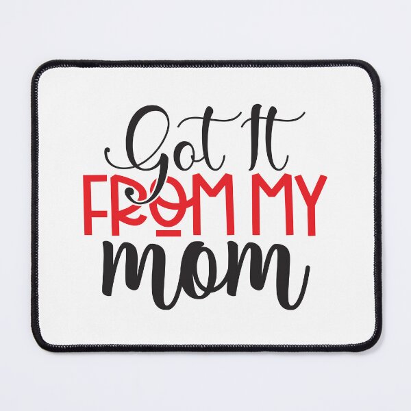 Item preview, “Got It From My Mama” designed and sold by sifashion26.