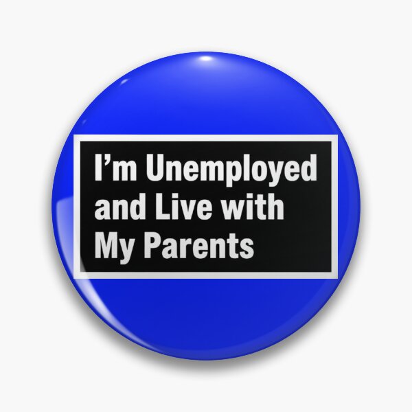Item preview, I'm Unemployed and Live with My Parents Funny Sarcastic Quote designed and sold by Sarcastic Monkey.