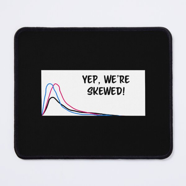 Item preview, Skewed Graph Statistics Joke designed and sold by yggqugevi93.