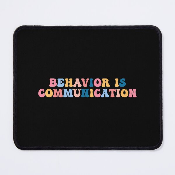 Item preview, Behavior Is Communication Quote designed and sold by yggqugevi93.
