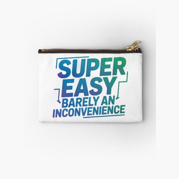 Item preview, Super Easy Barely An Inconvenience, Pitch Meeting designed and sold by graphic-genie.