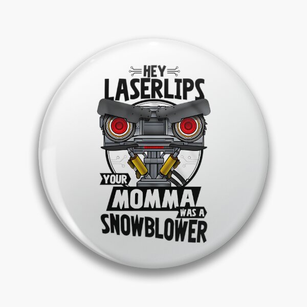 Item preview, Hey Laser Lips Your Mama Was A Snowblower Johnny 5 designed and sold by 1990Vintage.