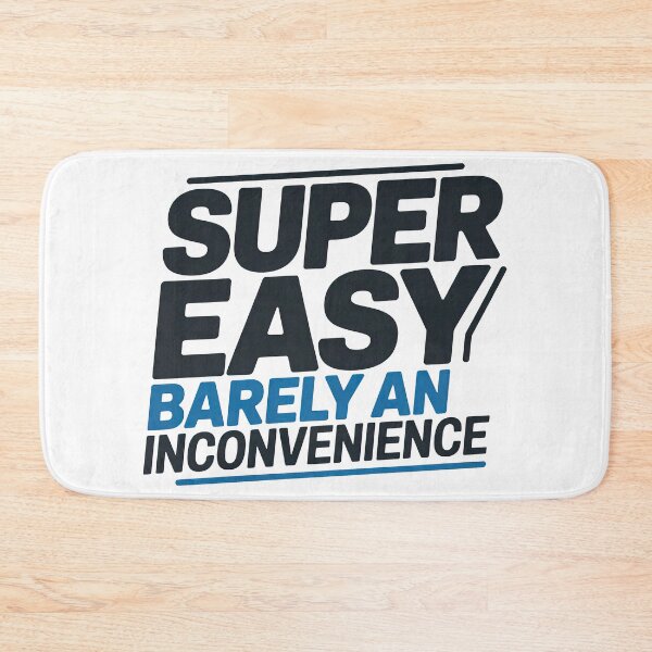 Item preview, Super Easy Barely An Inconvenience, Pitch Meeting designed and sold by graphic-genie.
