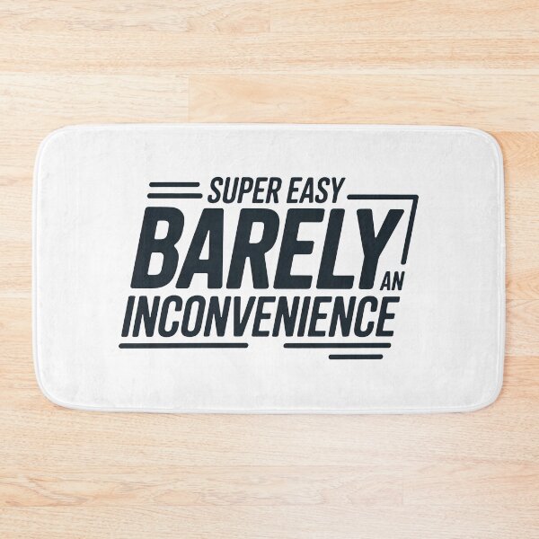 Item preview, Super Easy Barely An Inconvenience, Pitch Meeting designed and sold by graphic-genie.