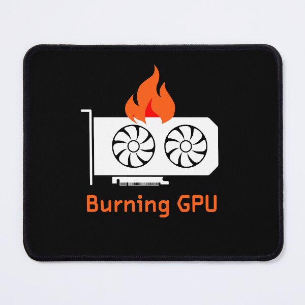 Item preview, Funny Gamer For Gamers Who Like "Burning GPU" For Gaming designed and sold by farhanhafeez.