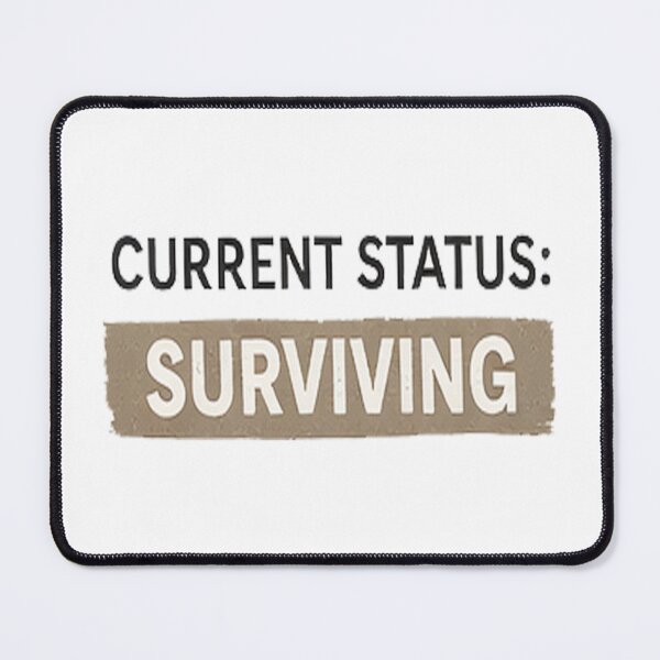 Item preview, Current Status Surviving #2 designed and sold by DinsignStudio.