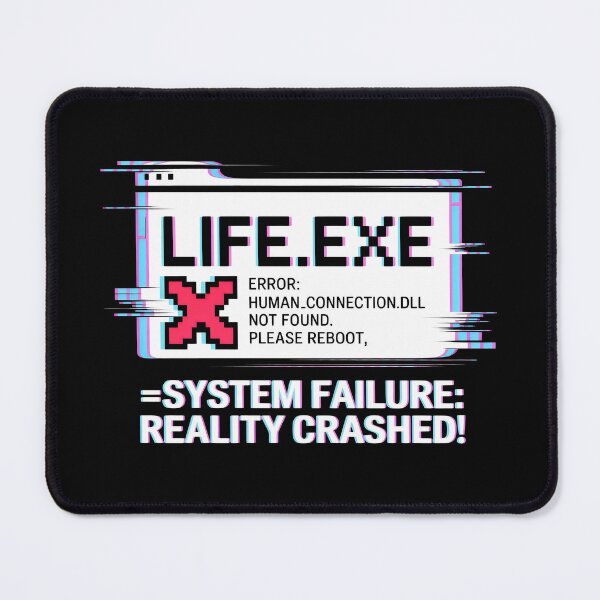 Item preview, Life Exe System Failure - Glitch Aesthetic Digital Art designed and sold by SplashTastic.