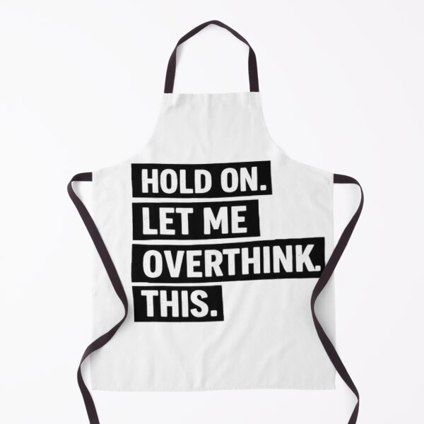 Item preview, Hold on let me overthink this designed and sold by DinsignStudio.