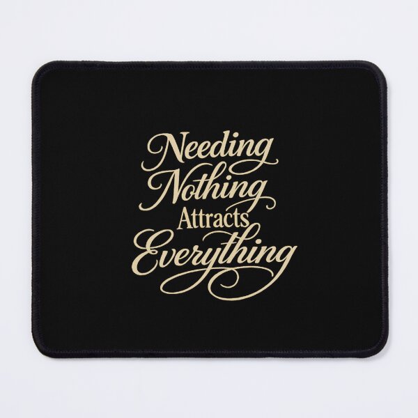 Item preview, Needing Nothing Attracts Everything Quote designed and sold by GenzShoppingHub.