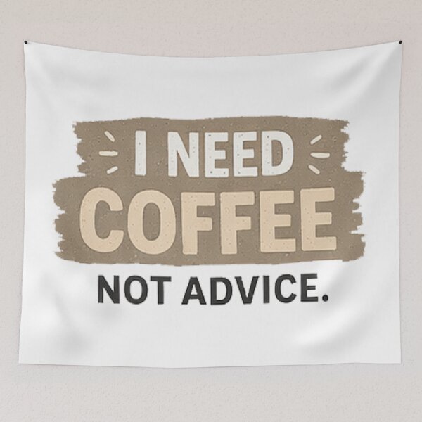 Item preview, I need coffee not advice #3 designed and sold by DinsignStudio.
