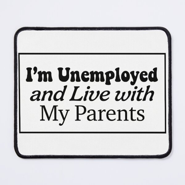 Item preview, I'm Unemployed and Live with My Parents - Retro Typography Ironic Quote designed and sold by Sarcastic Monkey.