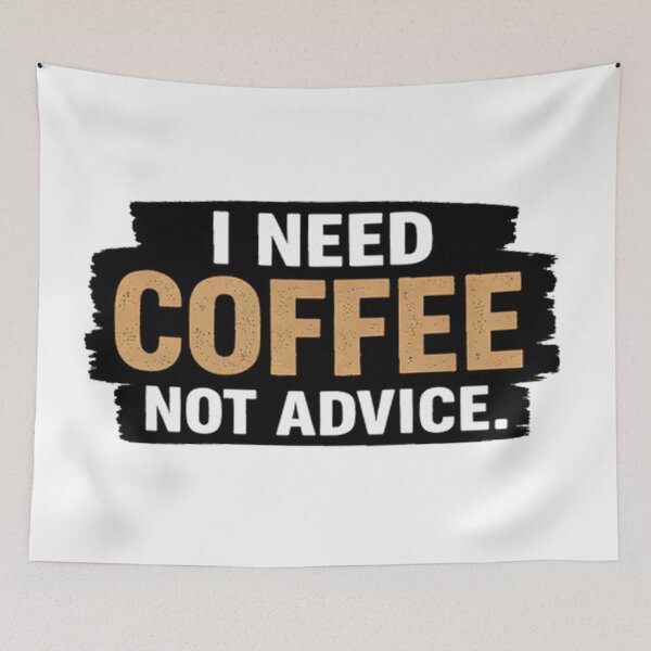 Item preview, I need coffee not advice #4 designed and sold by DinsignStudio.