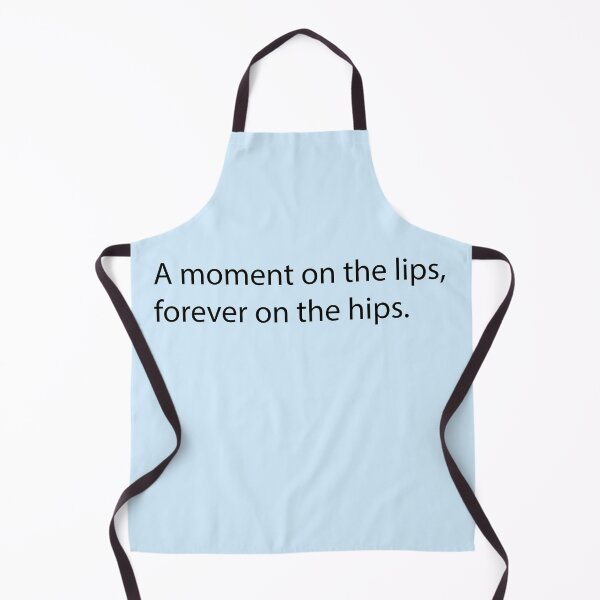 Item preview, A moment on the lips forever on the hips designed and sold by Creations by lyne.