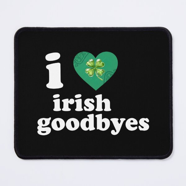 Item preview, I Love Irish Goodbye Funny St Patricks Day Irish Exits designed and sold by OlakunleOloroz.
