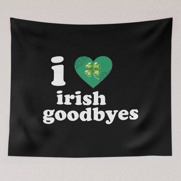 Item preview, I Love Irish Goodbye Funny St Patricks Day Irish Exits designed and sold by OlakunleOloroz.