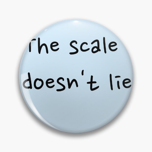 Item preview, The scale doesn't lie. designed and sold by Quote Chaos.