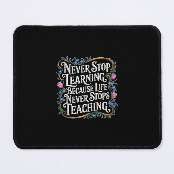 Item preview, Never stop learning because life never stops teaching designed and sold by Pflugart.