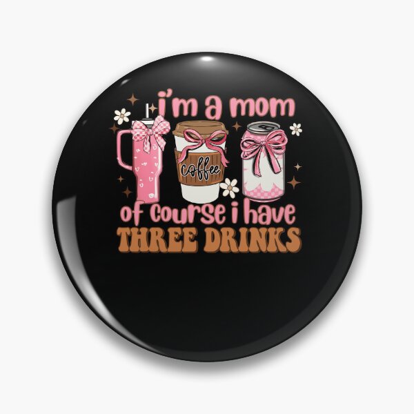 Item preview, I Am A Mom of Course I Have 3 Drinks Coffee Mom Mother's Day designed and sold by jakaun.