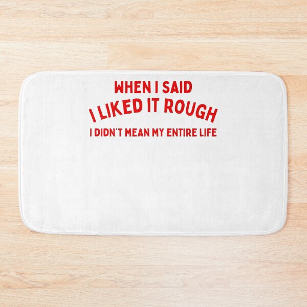 Item preview, When I Said I liked It Rough I Didnt Mean My Entire Life Y2K Graphic designed and sold by jakaun.