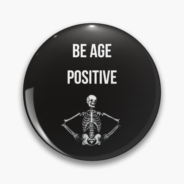 Item preview, Be Age Positive designed and sold by Slogans4u.