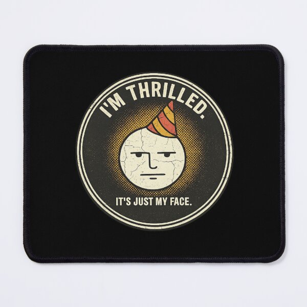 Item preview, I'm Thrilled It's Just My Face Sarcastic Deadpan Face Retro designed and sold by VibeMax.