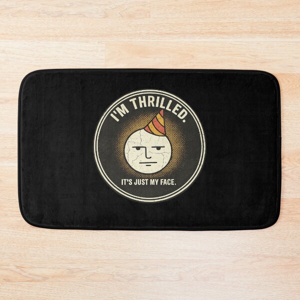 Item preview, I'm Thrilled It's Just My Face Sarcastic Deadpan Face Retro designed and sold by VibeMax.