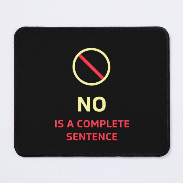 Item preview, No Is A Complete Sentence – Bold Boundary Quote Minimal Design designed and sold by AdicretorDesign.