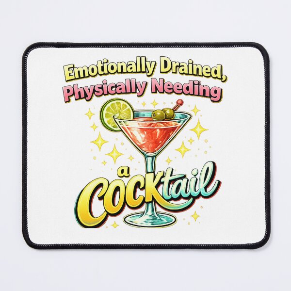 Item preview, Emotionally Drained Physically Needing A Cocktail Graphic designed and sold by TheNyneShop.