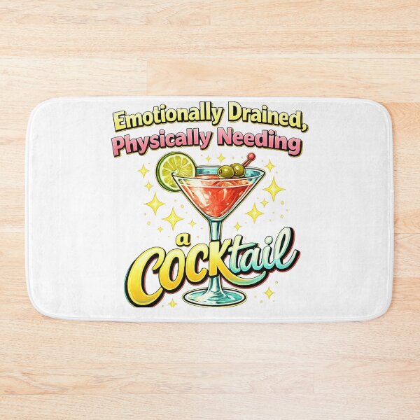 Item preview, Emotionally Drained Physically Needing A Cocktail Graphic designed and sold by TheNyneShop.