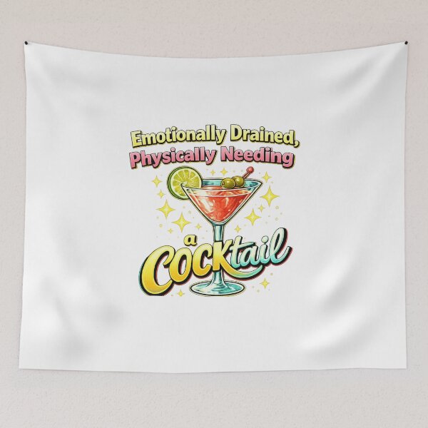 Item preview, Emotionally Drained Physically Needing A Cocktail Graphic designed and sold by TheNyneShop.