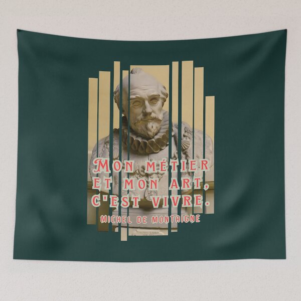 Item preview, Michel de Montaigne quote: Mon métier et mon art, c'est vivre. designed and sold by artbleed.