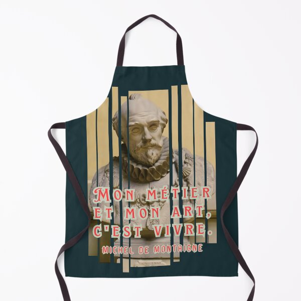 Item preview, Michel de Montaigne quote: Mon métier et mon art, c'est vivre. designed and sold by artbleed.