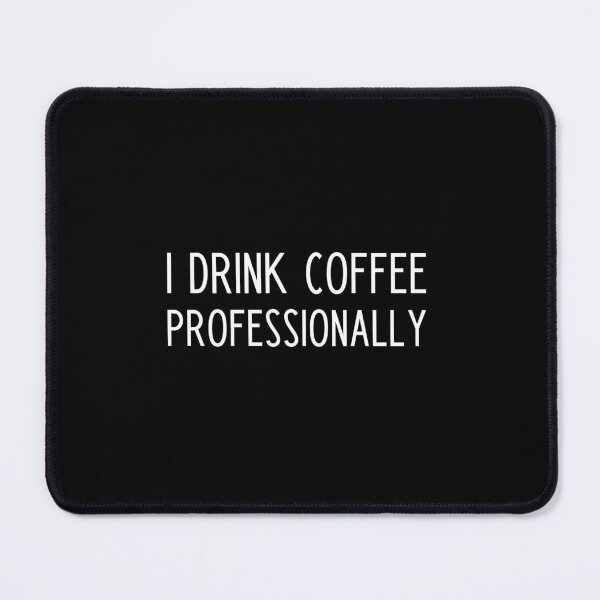 Item preview, Funny Coffee Slogan designed and sold by kapotka.