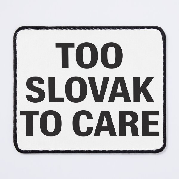 Item preview, Too Slovak To Care Funny National Pride Quote. designed and sold by The-T-In-Retro.